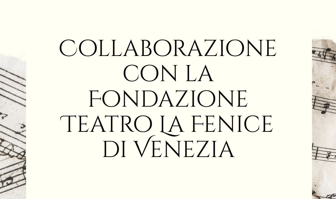 Convenzione con la Fondazione Teatro La Fenice di Venezia